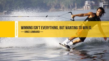 Winning isn't everything, but wanting to win is. ~ Vince Lombardi