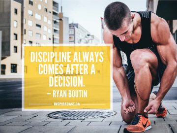 Discipline always comes after a decision. — Ryan Boutin