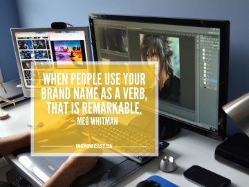 When people use your brand name as a verb, that is remarkable. — Meg Whitman