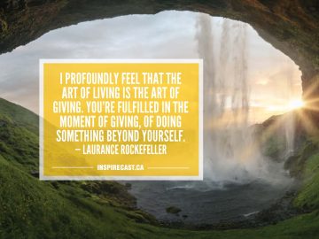 I profoundly feel that the art of living is the art of giving. You're fulfilled in the moment of giving, of doing something beyond yourself. — Laurance Rockefeller