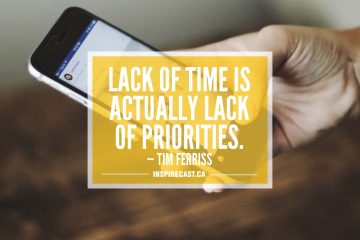Lack of time is actually lack of priorities. — Tim Ferriss
