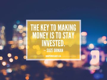 The key to making money is to stay invested. — Suze Orman