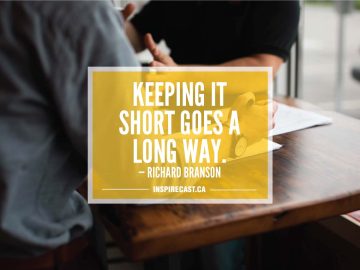 Keeping it short goes a long way. — Richard Branson